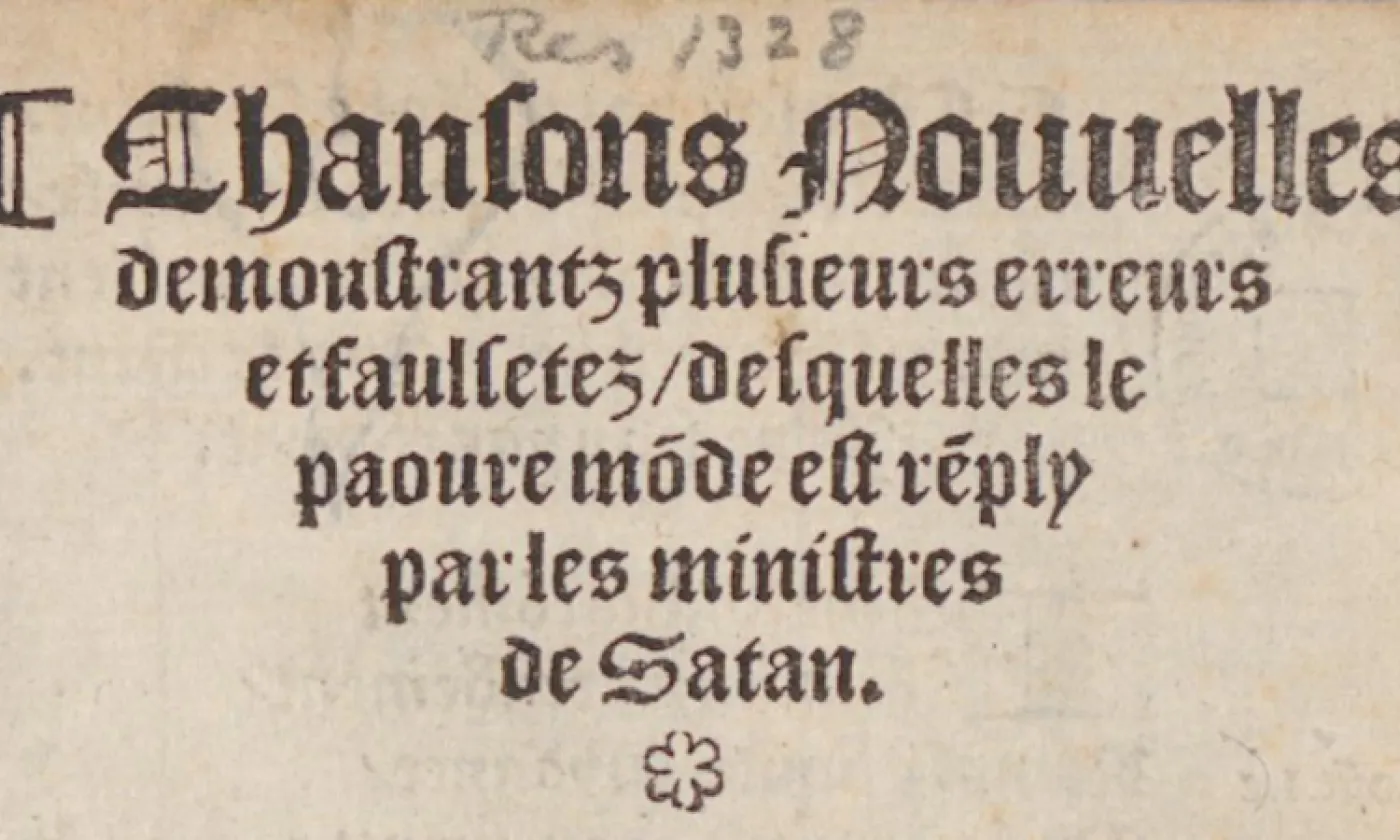 Malingre, Matthieu. Chansons nouvelles demonstrantz plusieurs erreurs et faulsetez. Genève : Wygand Koeln, 1535?. Éd. num. par S. Solfrini et al. Projet SETAF, dir. D. Solfaroli Camillocci. https://setaf.unige.ch